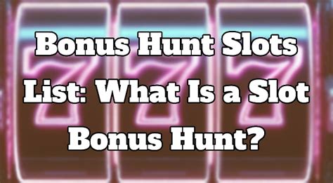 bonus hunt slots|Bonus Hunt List .